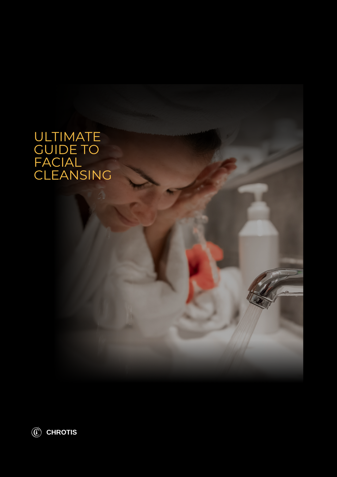 The Ultimate Guide to Face Cleansing